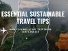 12 Essential Sustainable Travel Tips: Explore the World Responsibly Essential Sustainable Travel Tips
