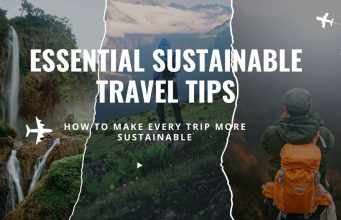 12 Essential Sustainable Travel Tips: Explore the World Responsibly Essential Sustainable Travel Tips