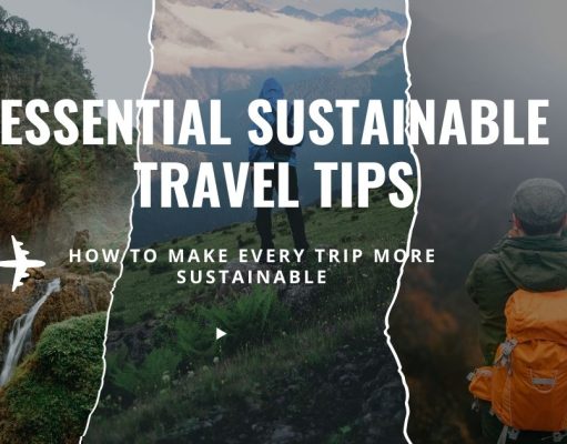 12 Essential Sustainable Travel Tips: Explore the World Responsibly Essential Sustainable Travel Tips