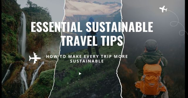 Essential Sustainable Travel Tips